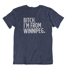 Load image into Gallery viewer, Bitch, I&#39;m From Winnipeg Tee | White on Heather Navy