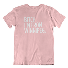 Load image into Gallery viewer, Bitch, I&#39;m From Winnipeg Tee | White on Pink