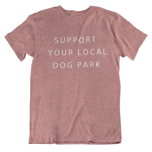 Support Your Local Dog Park Tee | Heather Mauve