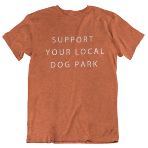 Support Your Local Dog Park Tee | Heather Autumn
